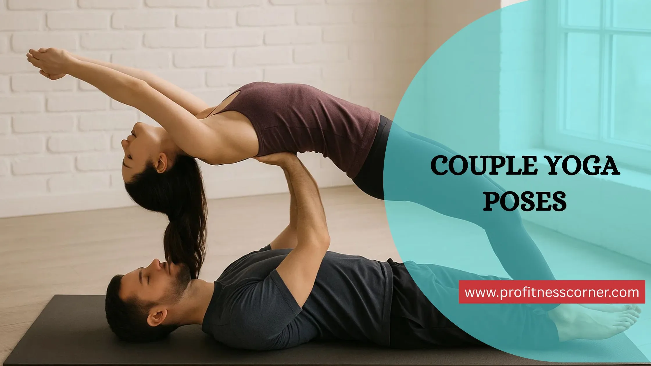 Top Couple Yoga Poses for Connection, Balance & Flexibility