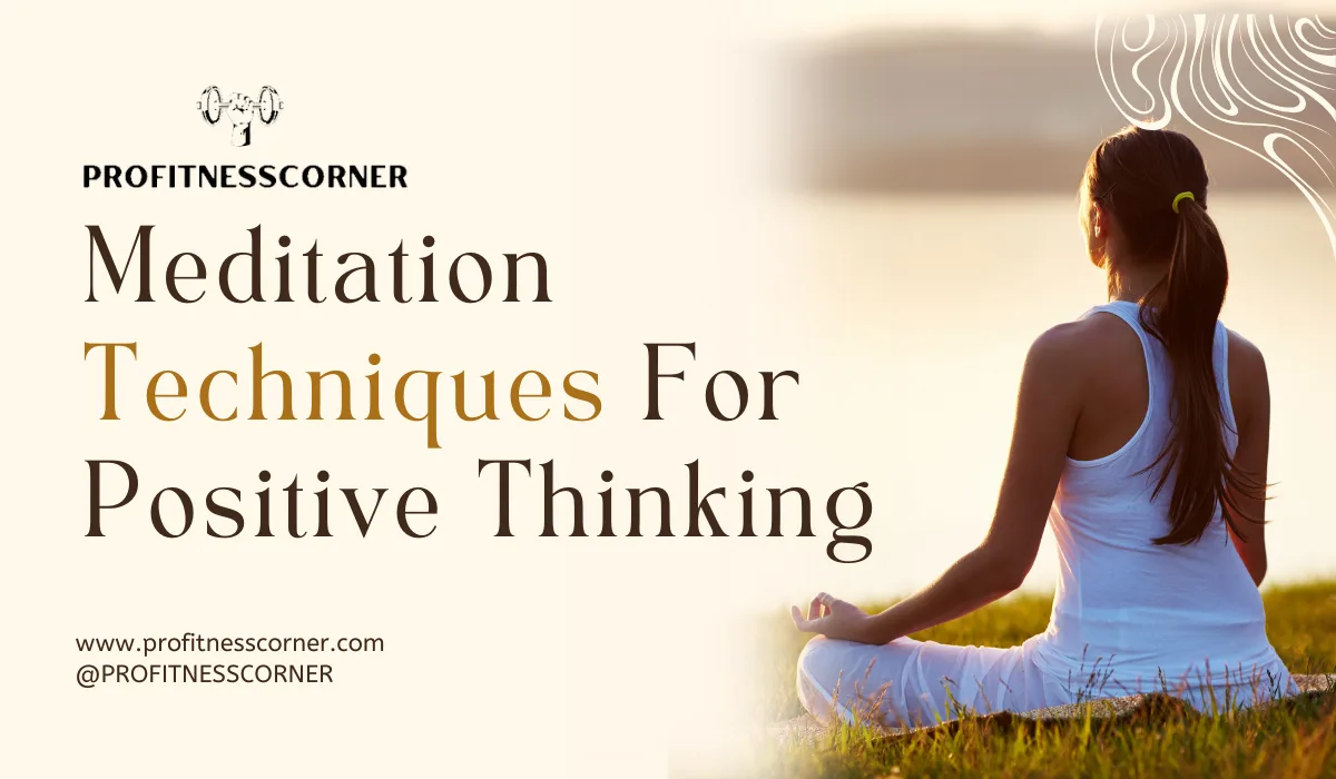 10 Best Meditation Techniques For Positive Thinking